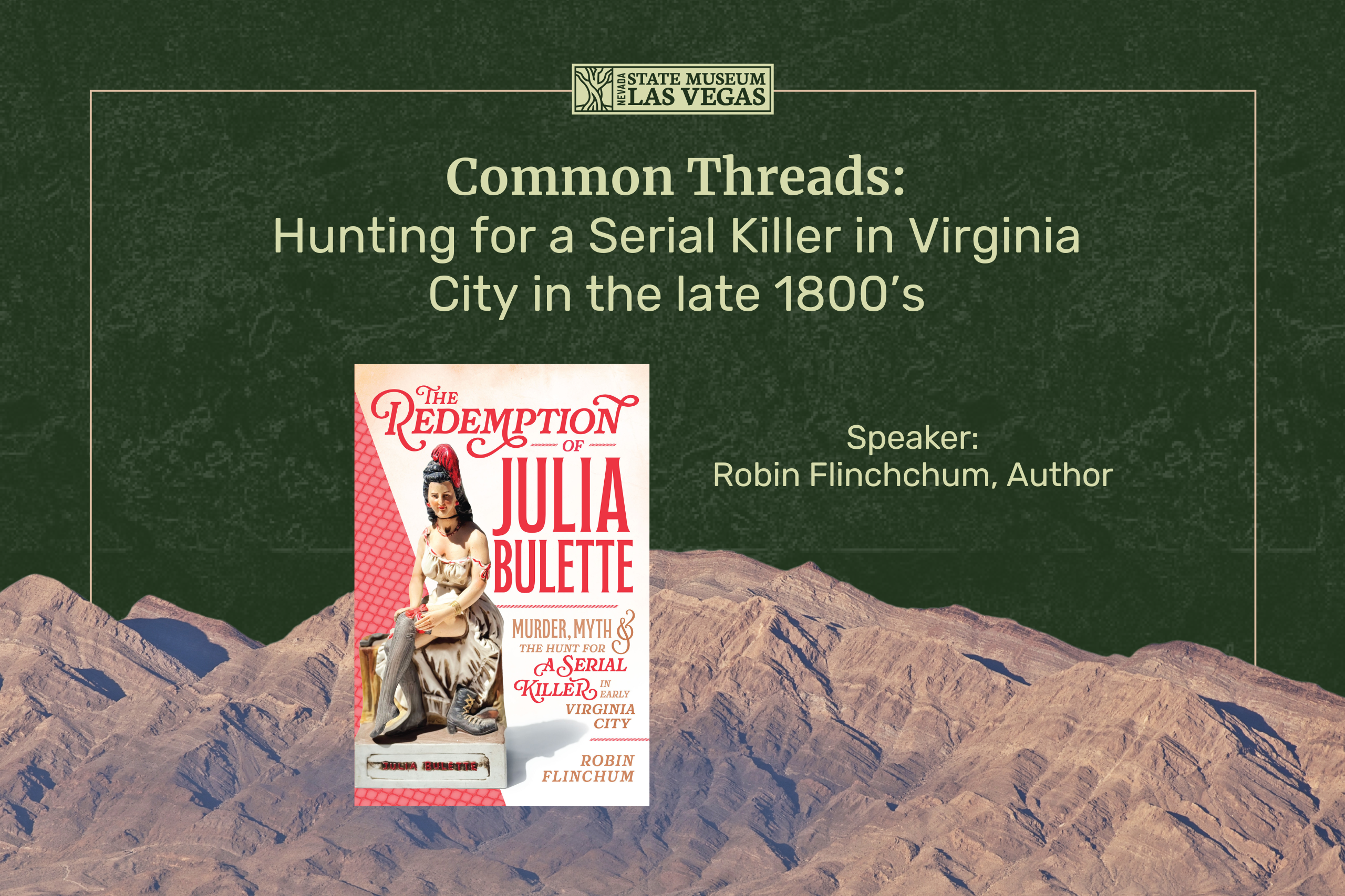 A promotional graphic for a talk at the Nevada State Museum featuring the book The Redemption of Julia Bulette. The event is about hunting a serial killer in Virginia City in the late 1800s. Speaker: Robin Flinchchum.