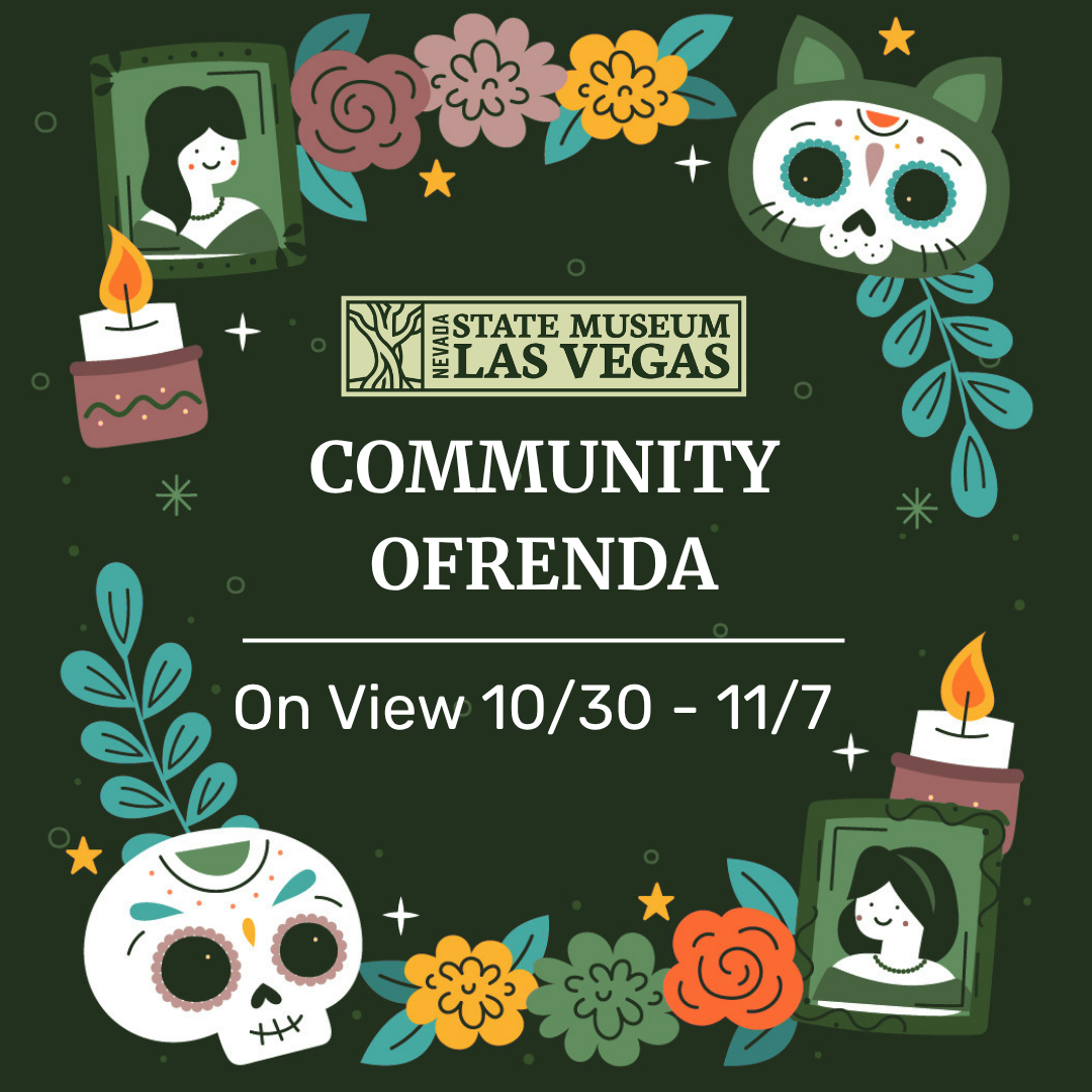 Illustrated poster for Nevada State Museum Las Vegas Community Ofrenda, on view 10/30–11/7. Features skulls, candles, flowers, framed portraits, and colorful decorations on a dark green background.