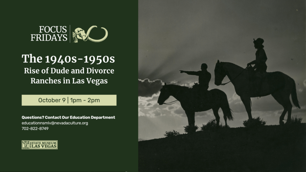 Event flyer for Focus Fridays: The 1940s–1950s Rise of Dude and Divorce Ranches in Las Vegas, with silhouettes of two riders on horseback and event details for October 9, 1–2pm.